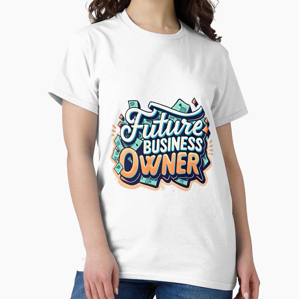 Future Business Owner by Graphics Galore