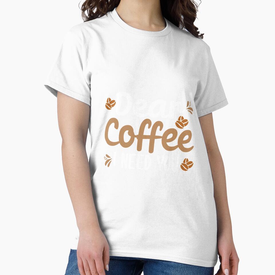 Dear cofee i need you, mom gift, funny design by Ammar-the-goat