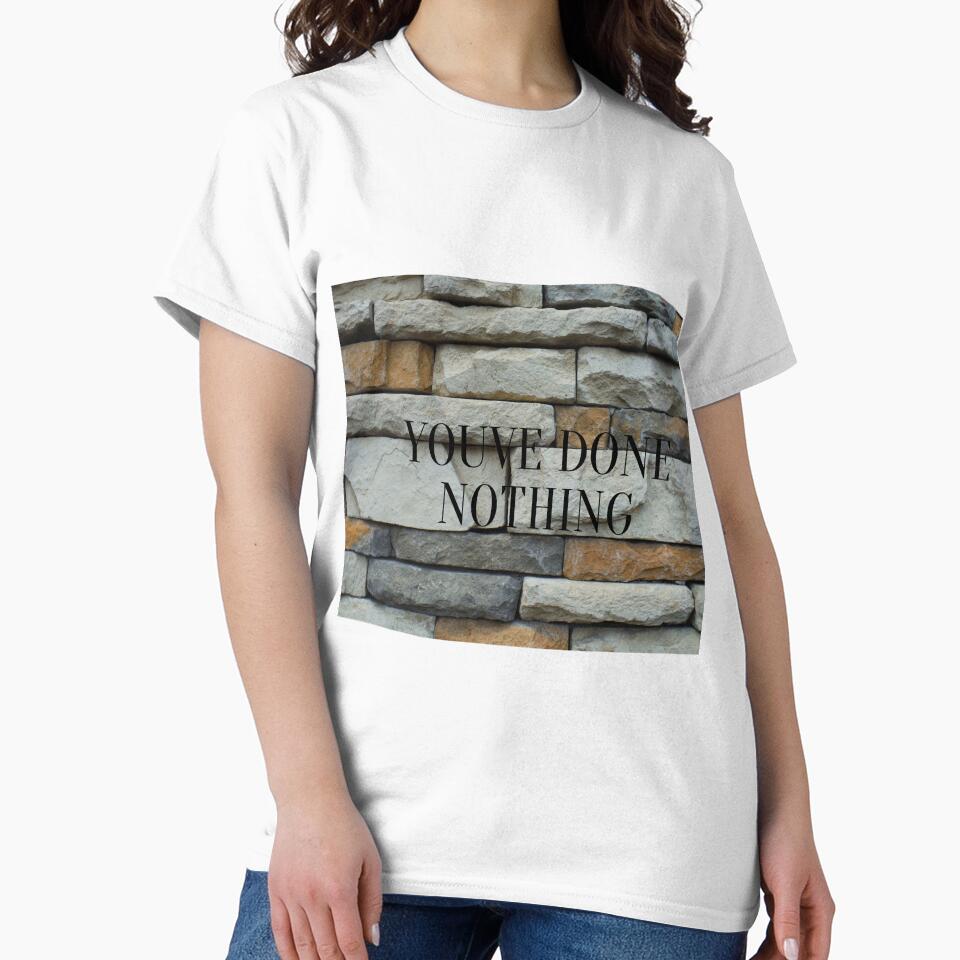 youve done nothing by ShoppinOnline24