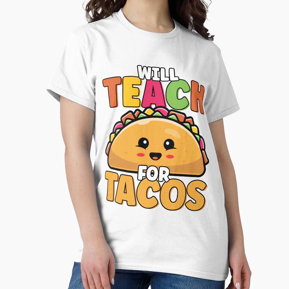 Will Teach For Tacos Lover Funny Cute Cinco De Mayo Teacher by MintedFresh