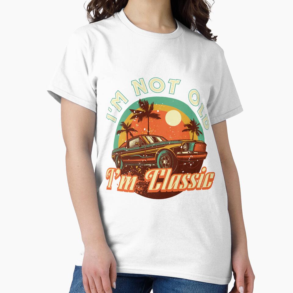 Fathers Day Dad Grandpa Im not old Im classic by Hananiah Merch