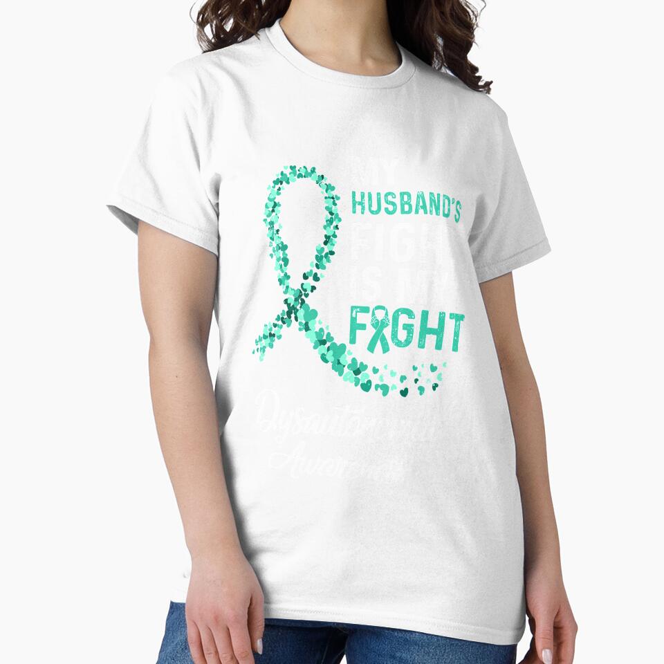 My Husbands Fight Is My Fight Dysautonomia Cancer Awareness by KAYLAELSIE