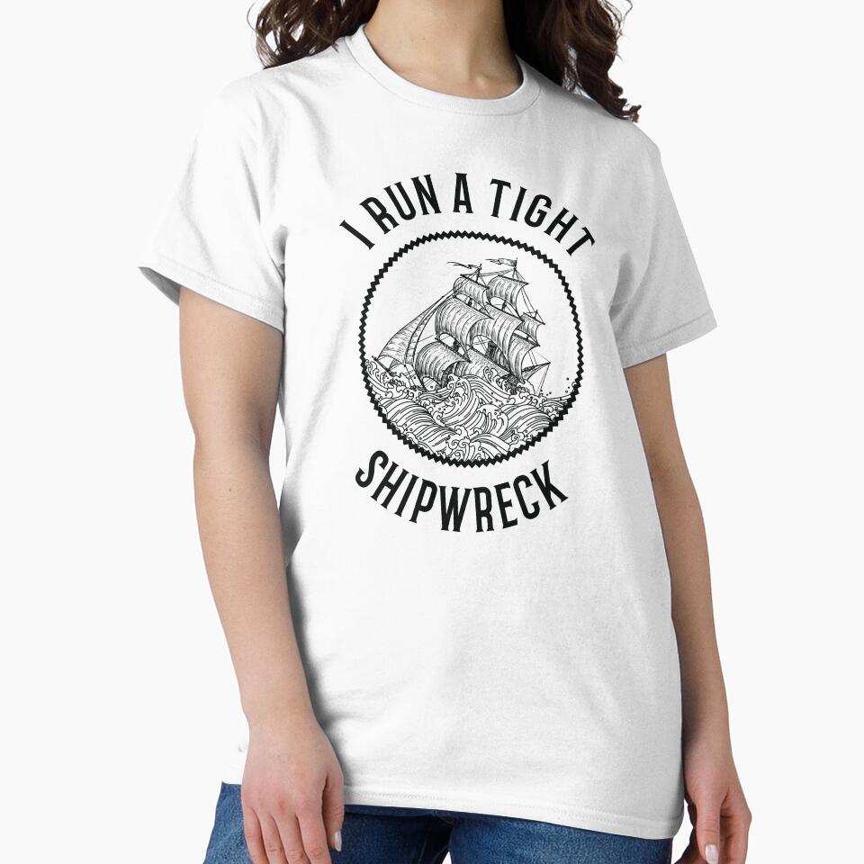 I Run A Tight Shipwreck Mother’s Day Mom by The Junto Shop