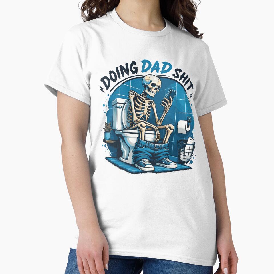 Doing Dad Sh*t – Funny Skeleton Toilet T-Shirt Design by ucpstudio