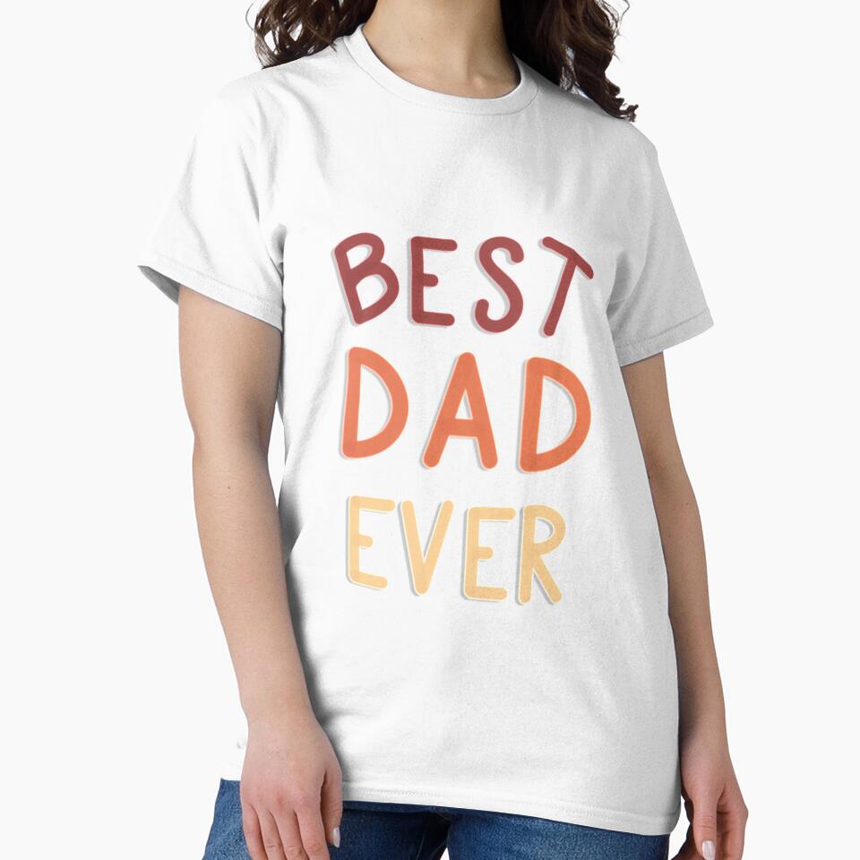 Copy of Best Dad Ever Red, Orange, and Yellow by eaprice19