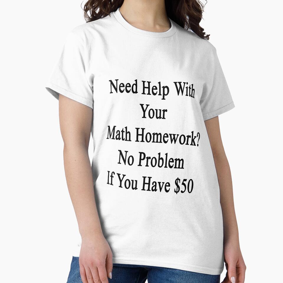Need Help With Your Math Homework? No Problem If You Have $50 by supernova23