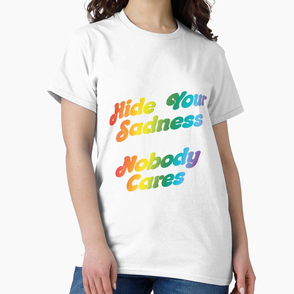 Hide Your Sadness, Nobody Cares by imftrading