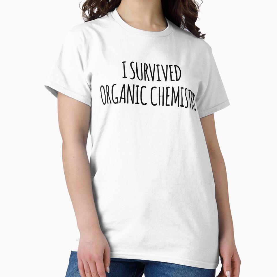 I Survived Organic Chemistry- Funny Organic Chemistry Joke by the-elements