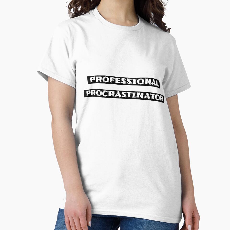 Professional Procrastinator by julietearjerky