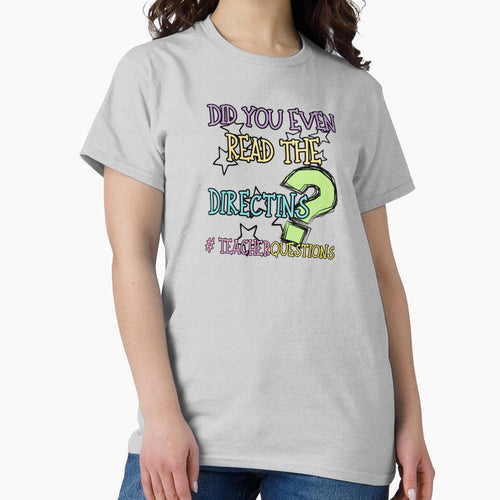 "Did you even read the directions" Teacher Design by Tuff-stuff-tees