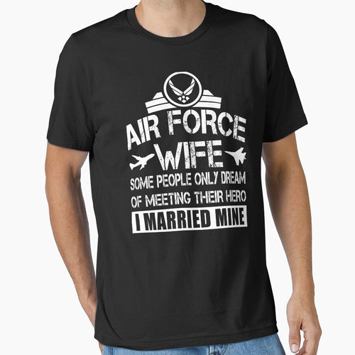 Air Force Wife T Shirt, Dream Of Meeting Their Hero Shirt by Leevinstee