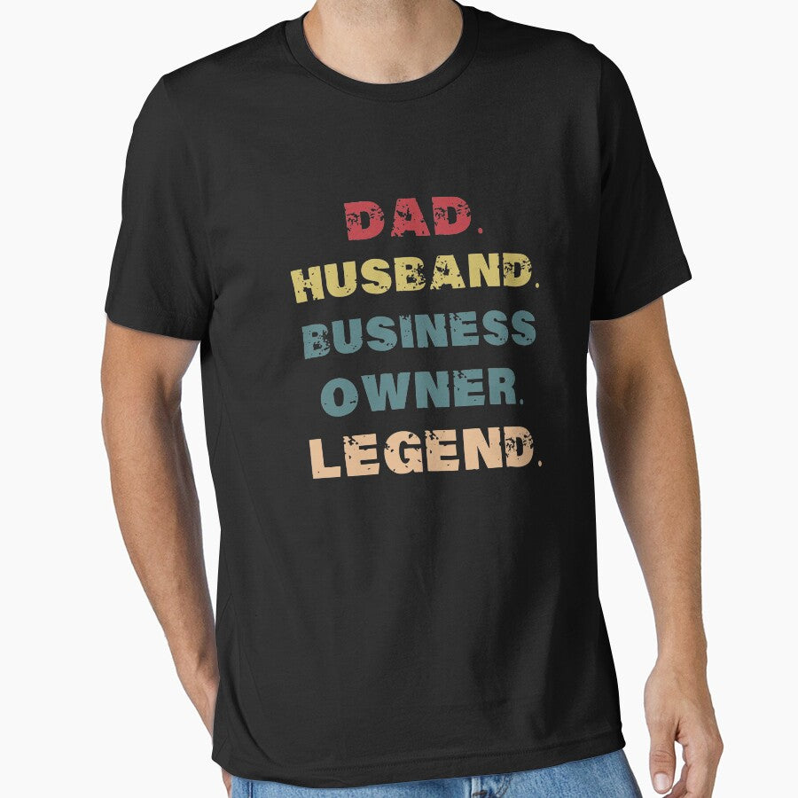 Business Owner Dad ,Dad Husband Business Owner Legend by BrahimAz