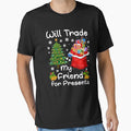 Christmas T Shirt Will Trade My Friend For Presents by thuthuatna