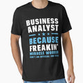Business Analyst Because Freakin' Miracle Worker Isn't An Official Job Title by berryferro