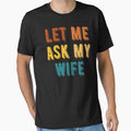 Let Me Ask My Wife Gifts For Husband by MG-MagicGallery