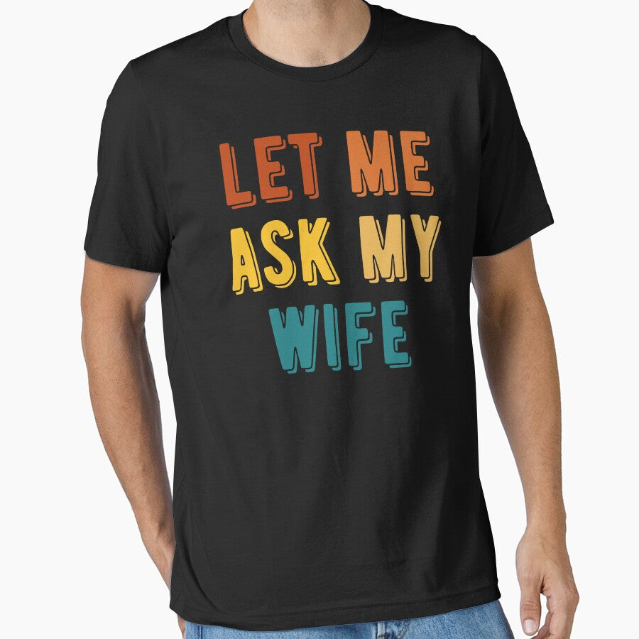 Let Me Ask My Wife Gifts For Husband by MG-MagicGallery