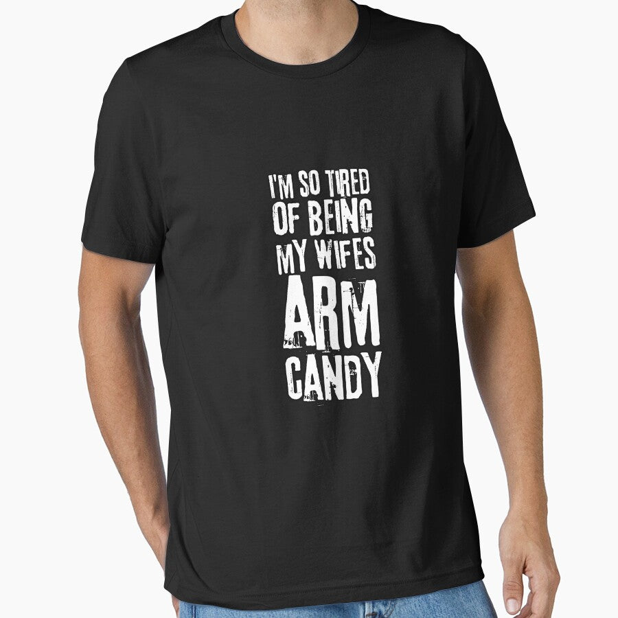 I'm So Tired Of Being My Wife's Arm Candy by hijackhippo