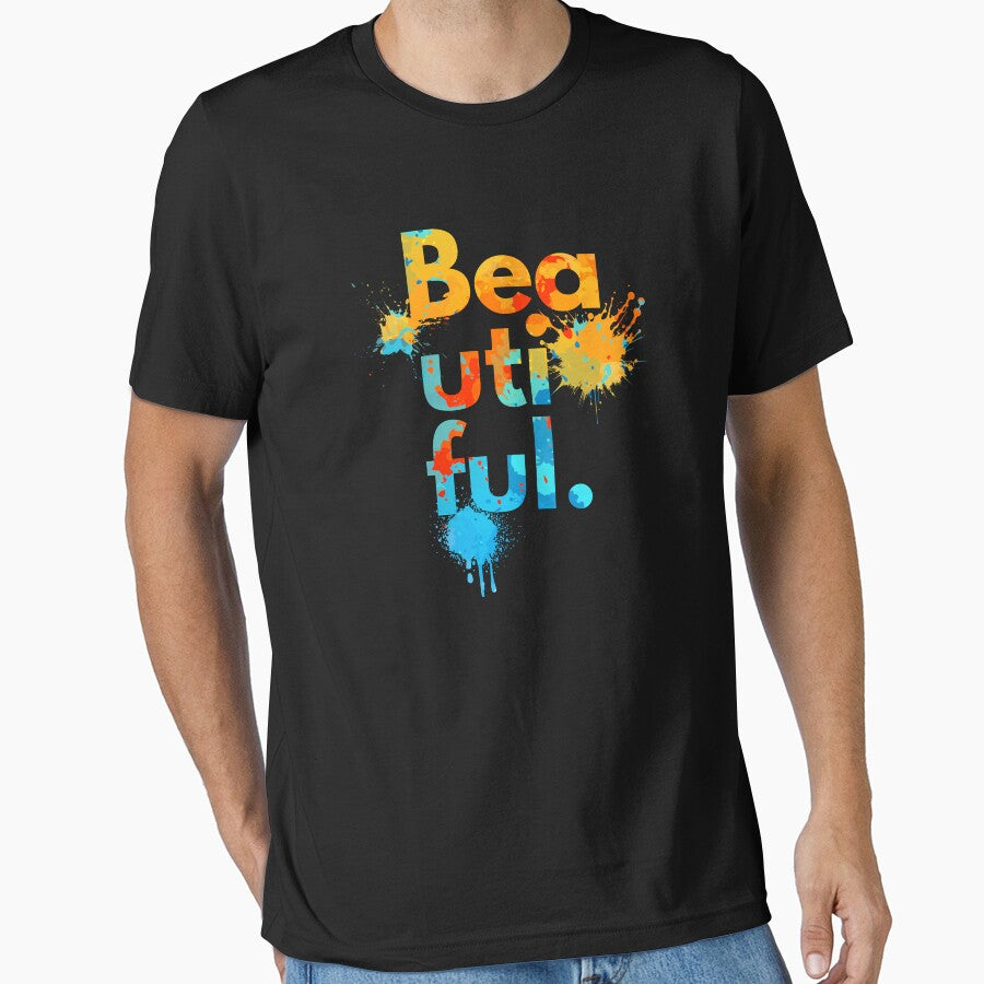 Beautiful Splash Typography – Colorful Paint Splatter Inspirational Art for T-Shirts, Posters & Gifts by Sweet Shirts