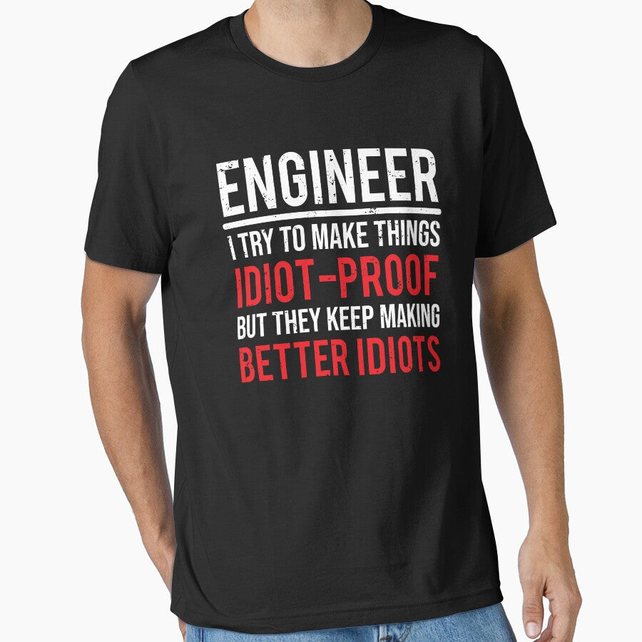 Funny Engineer Idiot Proof Engineering T-shirt by zcecmza