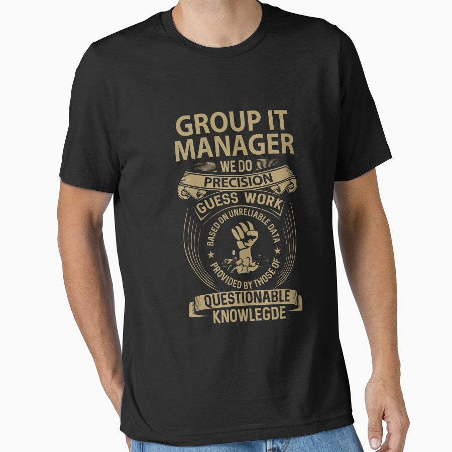 Group It Manager T Shirt - We Do Precision Job Gift Item Tee by smueller39