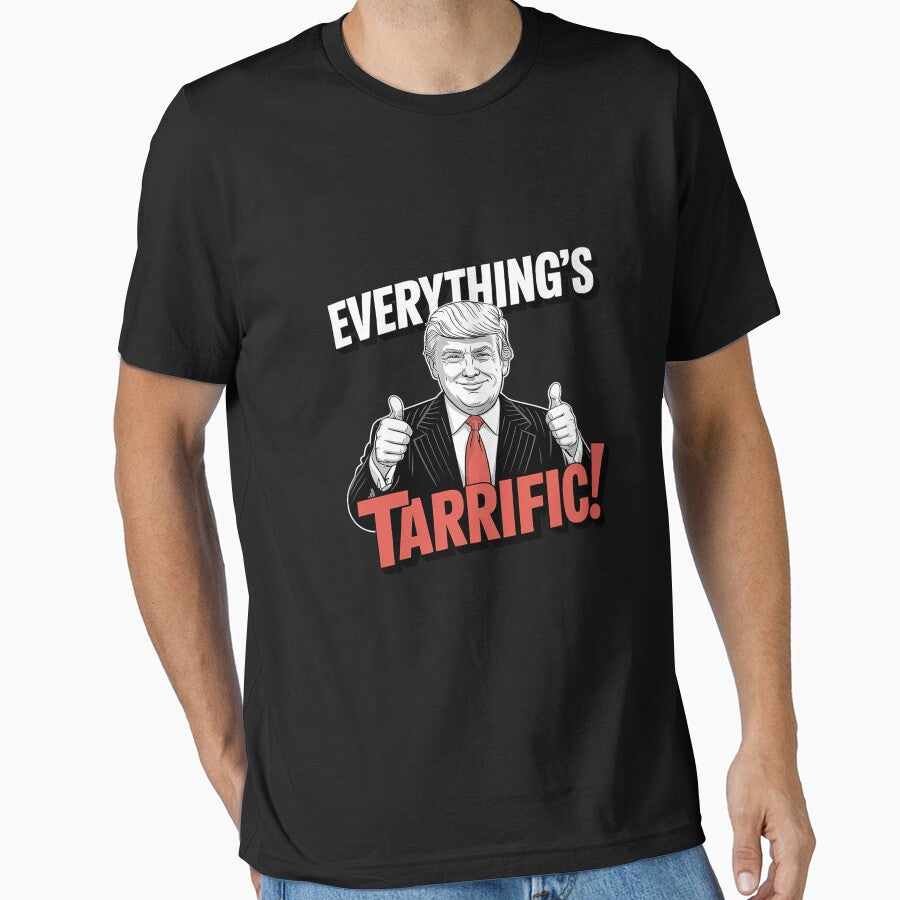 Trump Everything's Tarrific Shirt - Unisex Political Tee, Patriotic MAGA by splindoershop