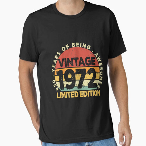 50 Year Old Gifts Vintage 1972 Limited Edition 50th Birthday T-Shirt by soretectonics25