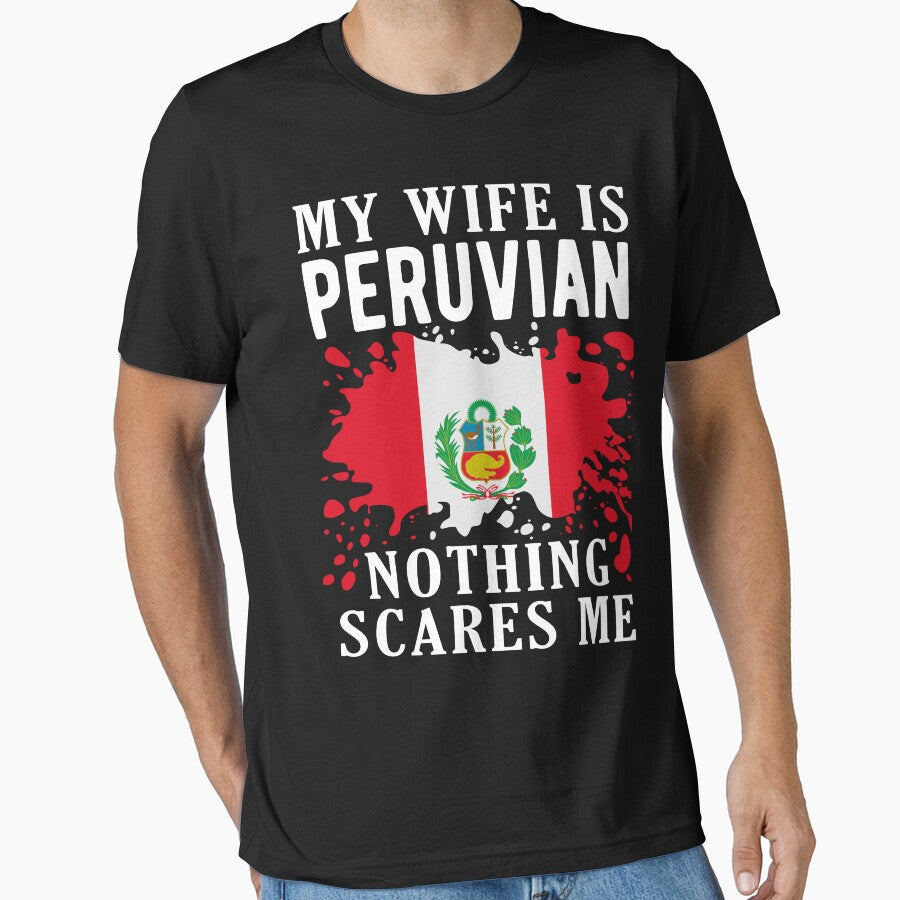 My Wife Is Peruvian Nothing Scares Me Peru Flag by OX-tright