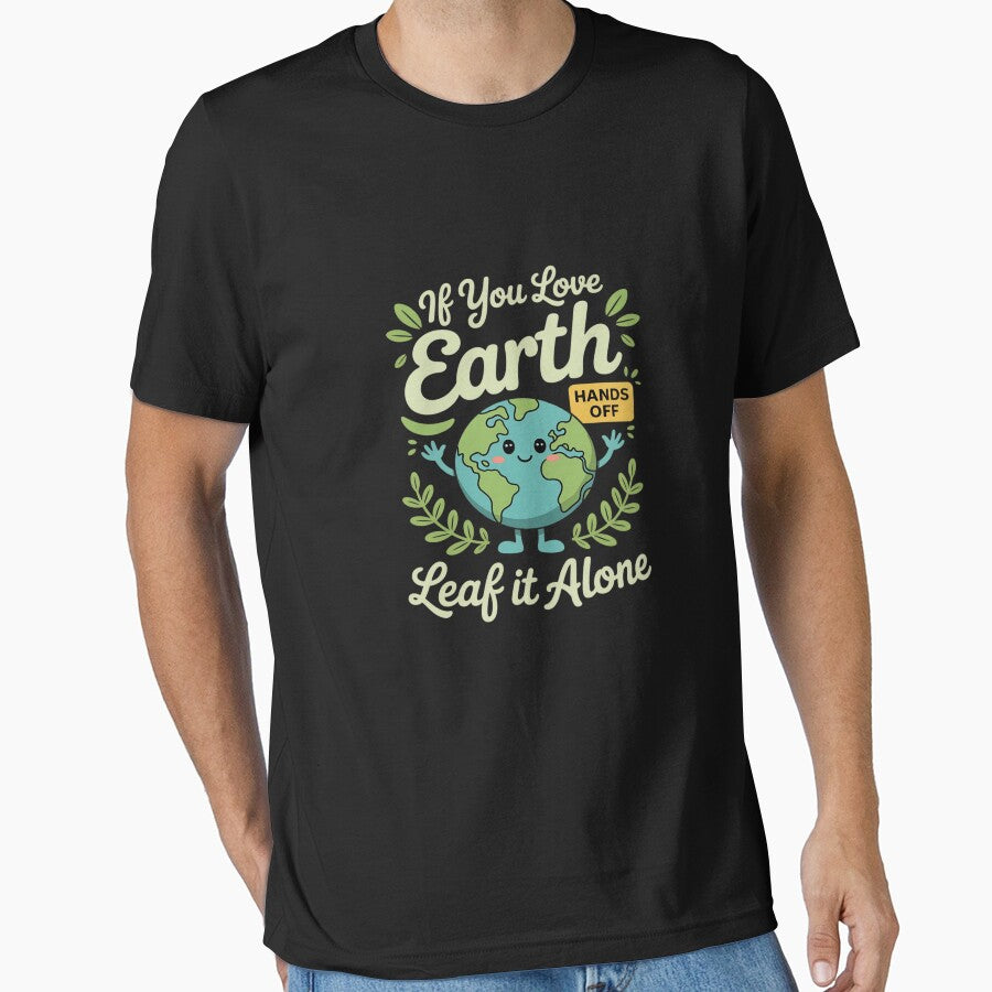 If You Love Earth Leaf It Alone Earth Day Eco by ToggleBet