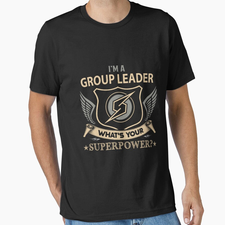 Group Leader T Shirt - What Is Your Superpower Job Gift Item Tee by tamburroallena