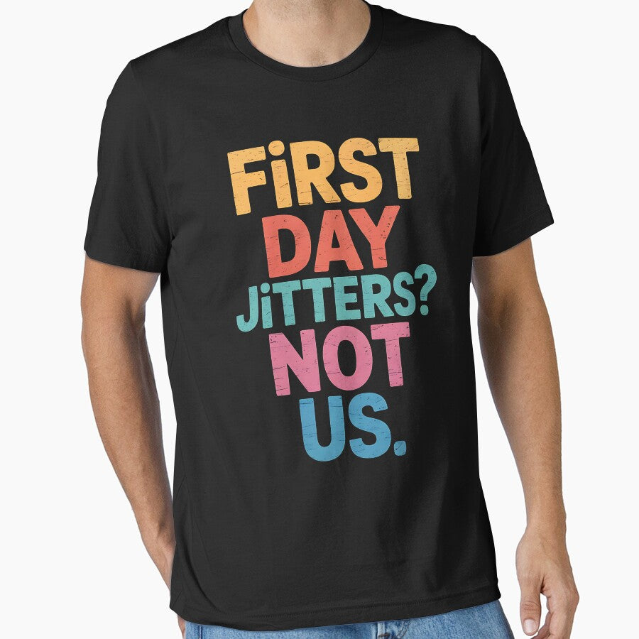 First day Jitters - not us Funny back to school teacher by BakeryDozen