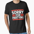 Sorry For Partying Cool Party Birthday Festival by LapFemile