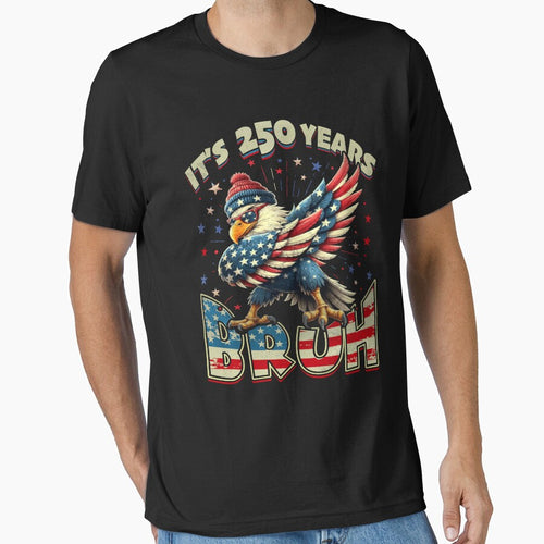 250 Years Bruh 250th Anniversary USA Eagle 4th of July by schoolofbullies