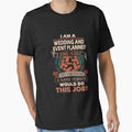 Wedding And Event Planner T Shirt - Sane Person Gift Item Tee by hlleone803