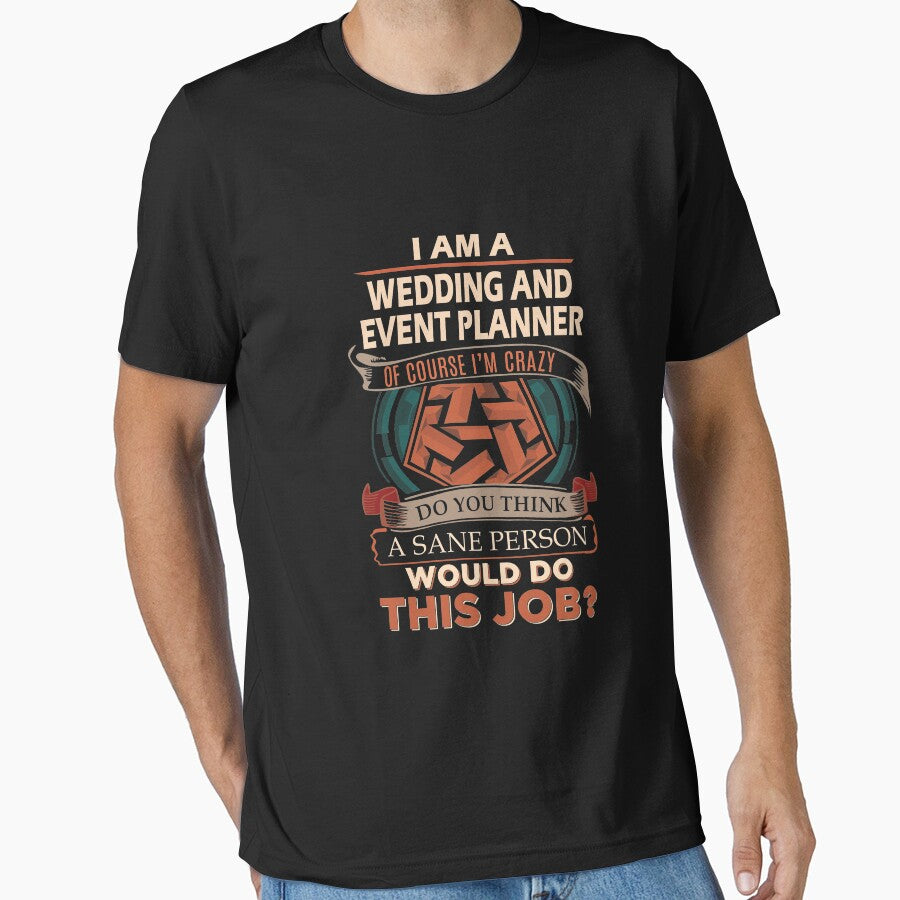 Wedding And Event Planner T Shirt - Sane Person Gift Item Tee by hlleone803