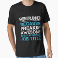 Event Planner T Shirt - Freaking Awesome Job Gift Item Tee by oetate4774