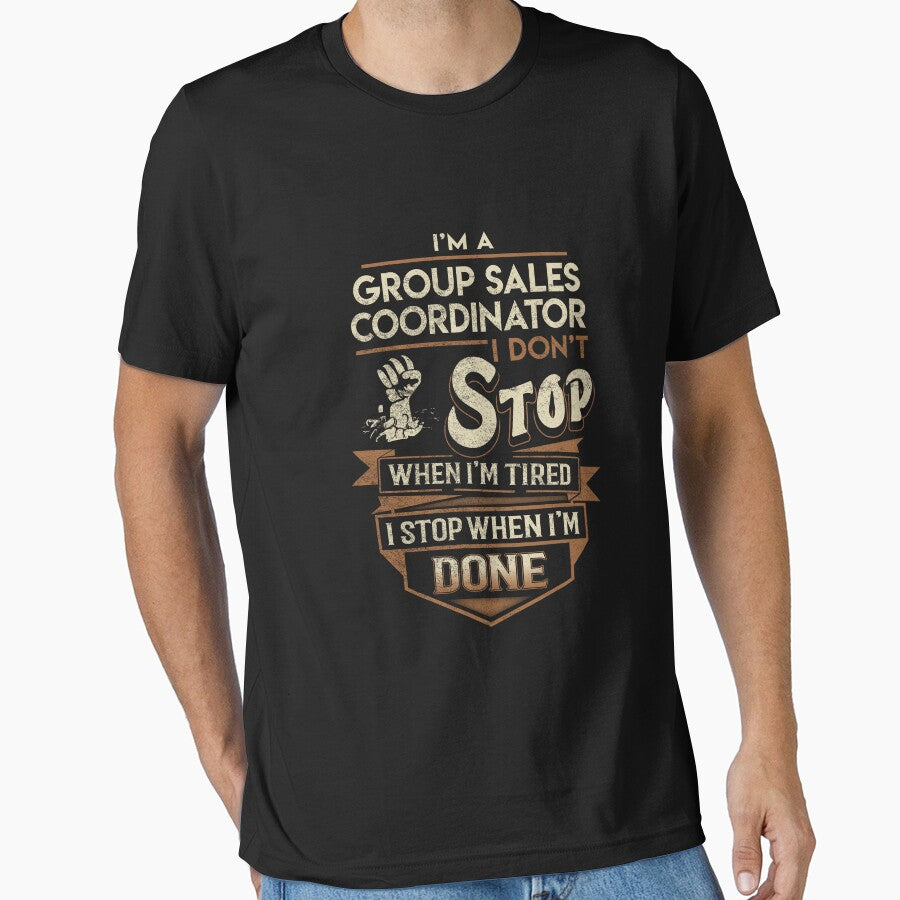 Group Sales Coordinator T Shirt - I Stop When Done Job Gift Item Tee by natalinedk