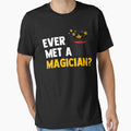 Ever Met A Magician  Magic Tricks Magic Card Illusions by Nessshirts