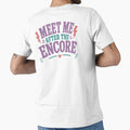 Meet Me After the Encore – Funny Concert & Festival Lover Design by Tattee