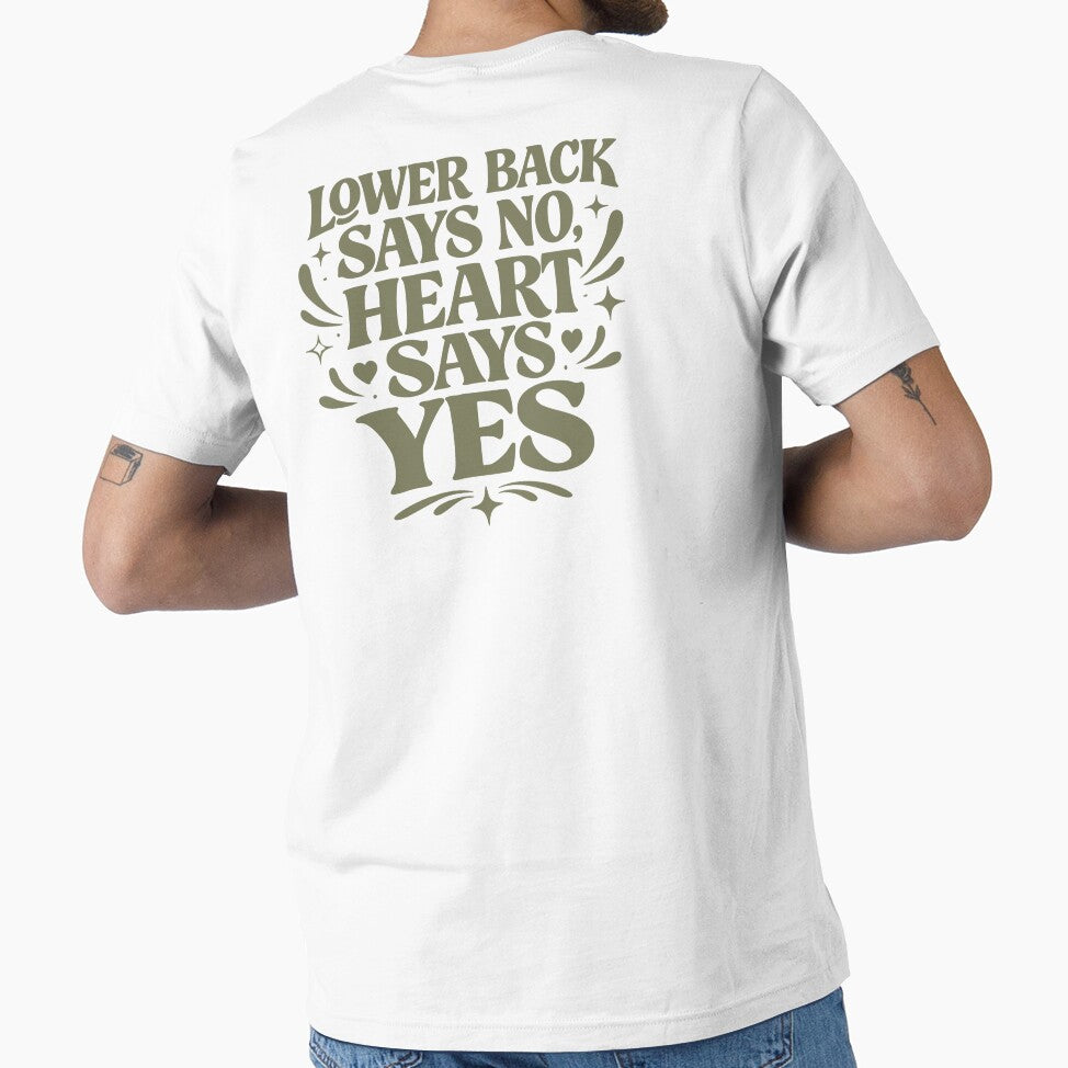 Lower Back Says No Heart Says Yes Funny Festival Shirt Rave Humor Concert Outfit Party Tee by Tattee
