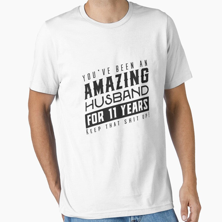 You’ve Been An Amazing Husband for 11 Years Keep That Shit Up - Wedding Anniversary Shirt, Funny Anniversary Gift For Husband by Orange Pieces