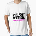 I’m Not Weird. by MariDesignStore