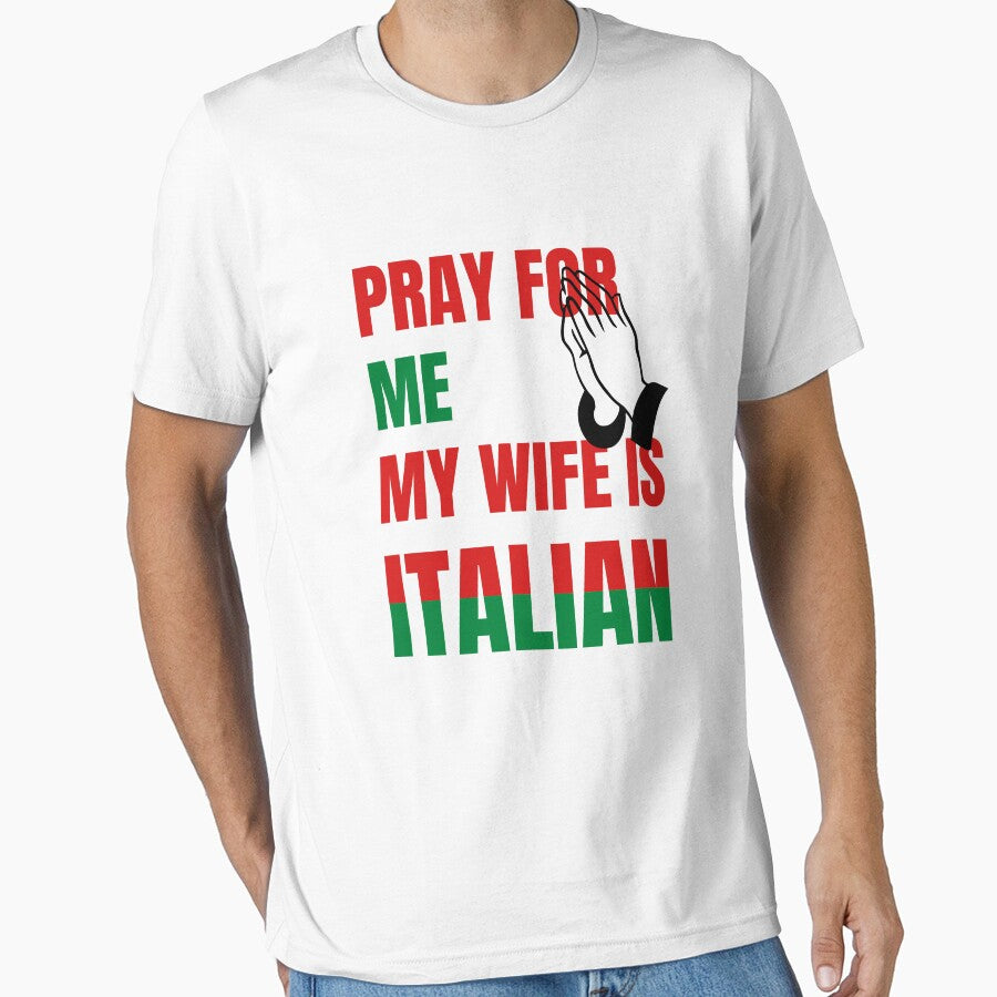 Pray for me My wife is Italian by JohnGrandon