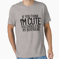 If You Think I'm Cute You Should See My Boyfriend Gear by DynamicDesign