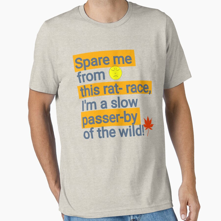 Spare me from this rat-race, I'm a slow passer-by of the wild! by Darkies-store