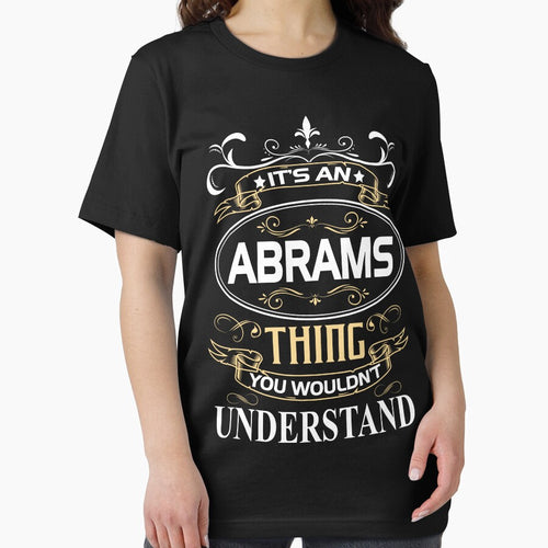 Abrams Name Shirt It's An Abrams Thing You Wouldn't Understand by AshToanTran