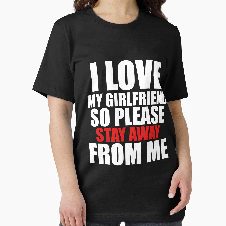 I Love My Girlfriend So Please Stay Away From Me Shirt by dgavisuals