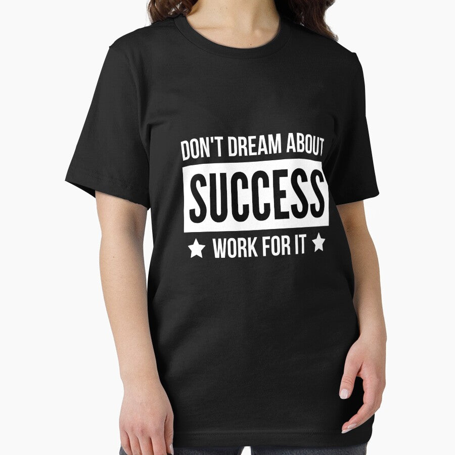 Don't Dream About Success Work For it by QuotesAreFun