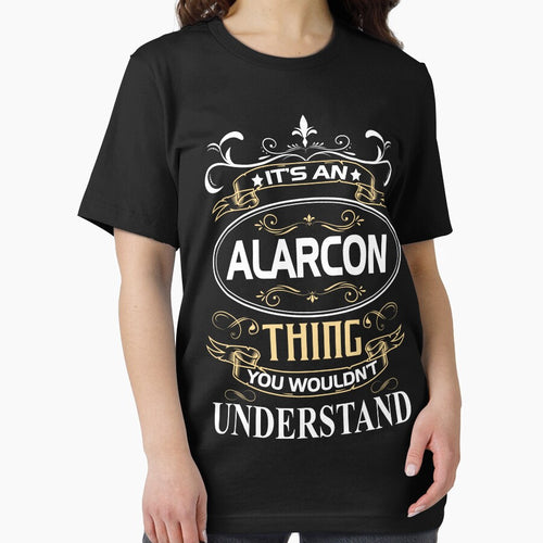 Alarcon Name Shirt It's An Alarcon Thing You Wouldn't Understand by AshToanTran