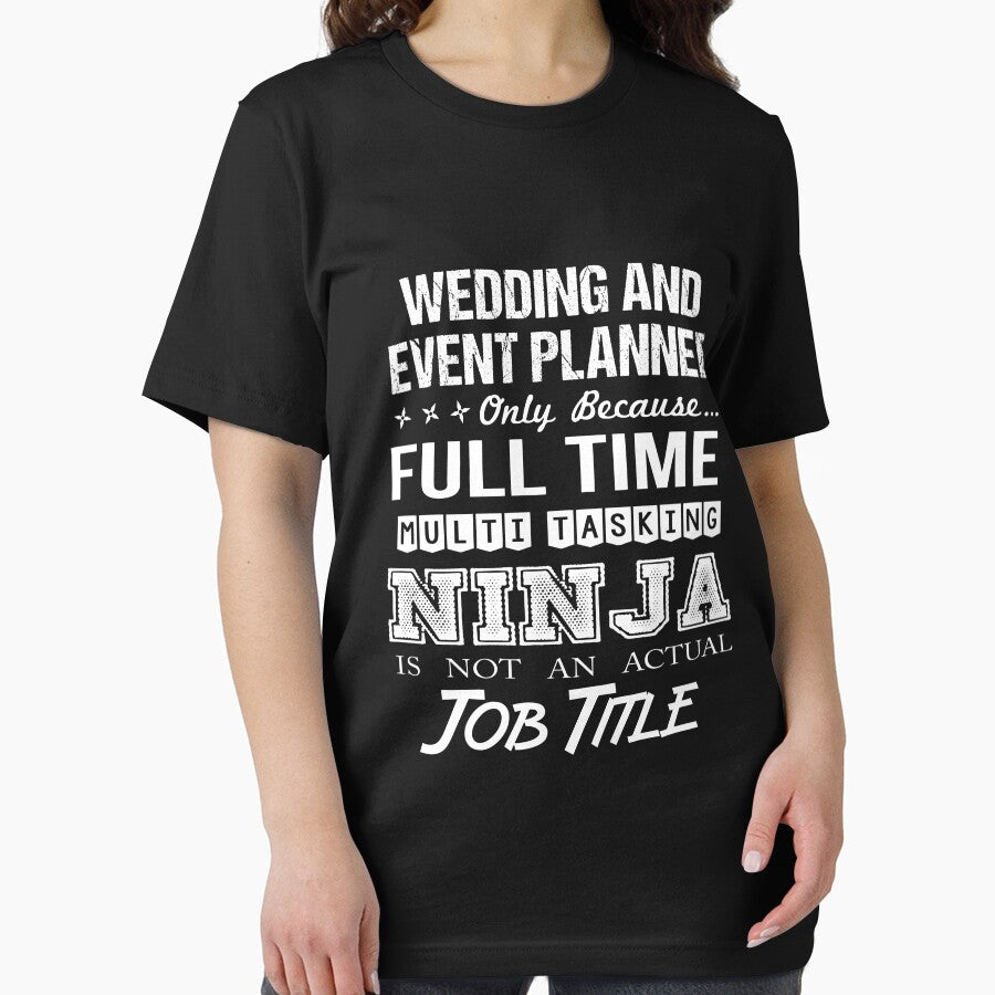 Wedding And Event Planner T Shirt - Multitasking Ninja Job Gift Item Tee by watkinsmat