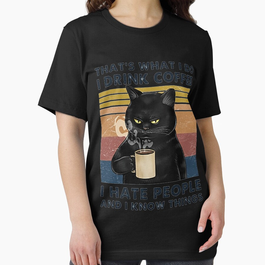 Thats What I Do I Drink Coffee I Hate People And I Know Things Cat Lover Gifts  TShi by fencinghill